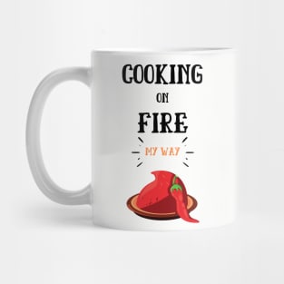 Cooking On Fire My Way Mug